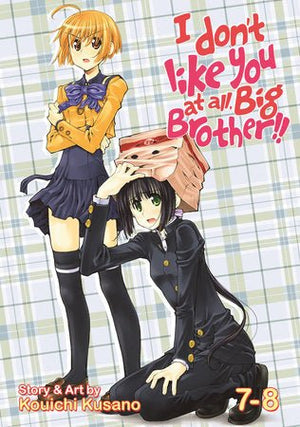 I Don't Like You At All, Big Brother!!