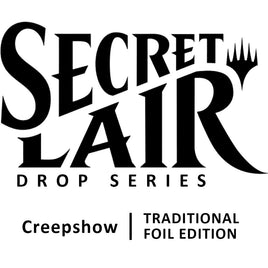 Secret Lair Drop: Secret Lair x Creepshow - Traditional Foil Edition [SLD]