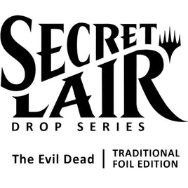 Secret Lair Drop: Secret Lair x The Evil Dead - Traditional Foil Edition [SLD]