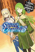 Is Wrong Pick Girls Dungeon Sword Oratoria Light Novel Vol 3
