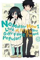 No Matter How I Look at It, It's You Guys' Fault I'm Not Popular Vol 5