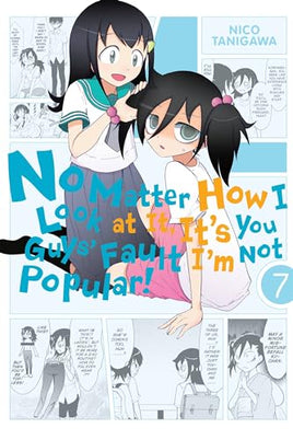 No Matter How I Look at It, It's You Guys' Fault I'm Not Popular Vol 7 manga cover