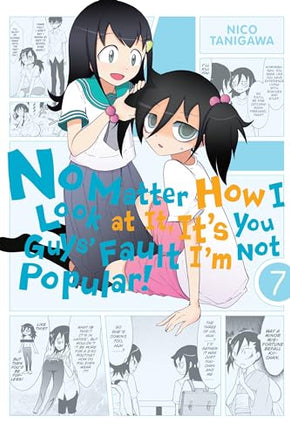 No Matter How I Look at It, It's You Guys' Fault I'm Not Popular Vol 7 manga cover