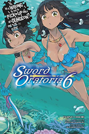 Is Wrong Pick Girls Dungeon Sword Oratoria Light Novel Vol 06  - BRAND NEW CONDITION Light Novel - The Mage's Emporium Yen Press Used English Light Novel Japanese Style Comic Book