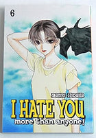 I Hate You More Than Anyone! Vol 6
