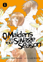 O Maidens in Your Savage Season Vol. 6