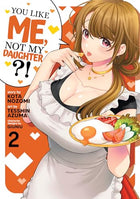 You LIke Me, Not My Daughter?! Vol 2