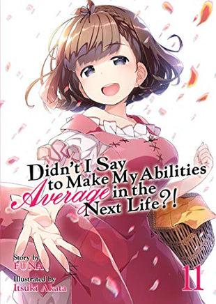 Didn't I Say to Make My Abilities Average in the Next Life?! Vol 11 Light Novel - The Mage's Emporium Seven Seas Used English Light Novel Japanese Style Comic Book