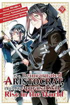As A Reincarnated Aristocrat, I'll Use My Appraisal Skill to Rise in the World Vol 9