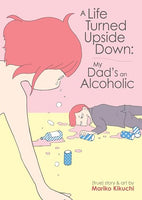 A Life Turned Upside Down My Dad's An Alcoholic Manga - The Mage's Emporium Seven Seas Used English Manga Japanese Style Comic Book