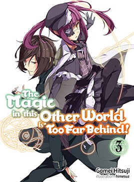 The Magic in This Other World Is Too Far Behind! Light Novel Vol 3 light novel cover