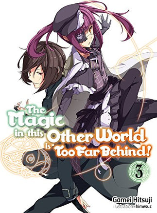 The Magic in This Other World Is Too Far Behind! Light Novel Vol 3 light novel cover