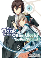 The Magic in this Other World is Too Far Behind Vol 4 Light Novel