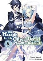 The Magic in This Other World Is Too Far Behind! Light Novel Vol 8