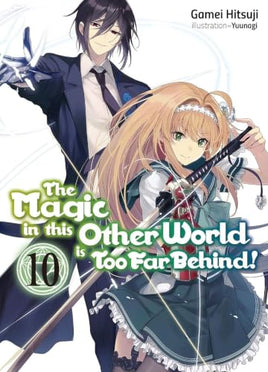 The Magic in This Other World Is Too Far Behind! Light Novel Vol 10 light novel cover