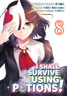 I Shall Survive Using Potions! Vol 8 Manga