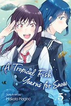 A Tropical Fish Yearns for Snow Vol 5