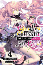 Our Last Crusade or the Rise of a New World Light Novel Vol 04
