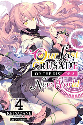 Our Last Crusade or the Rise of a New World Light Novel Vol 04 light novel cover