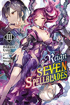 Reign Of Seven Spellblades Light Novel Vol 03