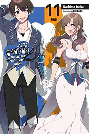 Do You Love Your Mom & Her 2 Hit Multi Target Attacks Light Novel Vol 11 light novel cover
