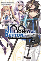 I Kept Pressing The 100-Million Year Button and Came Out On Top Vol 2 Light Novel