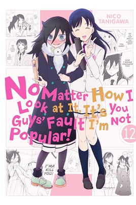 No Matter How I Look at It, It's You Guys' Fault I'm Not Popular Vol 12 - BRAND NEW CONDITION Manga - The Mage's Emporium Yen Press Used English Manga Japanese Style Comic Book