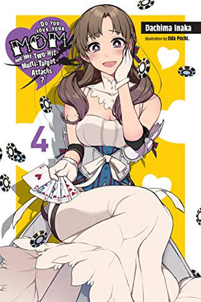 Do You Love Your Mom & Her 2 Hit Multi Target Attacks Light Novel Vol 04 - BRAND NEW CONDITION Light Novel - The Mage's Emporium Yen Press Used English Light Novel Japanese Style Comic Book