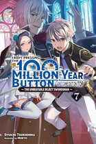 I Kept Pressing The 100 Million Year Button and Came Out On Top Light Novel Vol 07 - BRAND NEW CONDITION