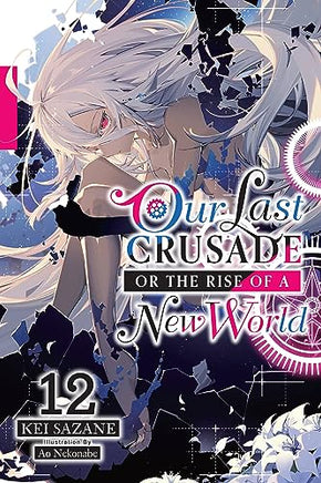 Our Last Crusade or the Rise of a New World Light Novel Vol 12 - BRAND NEW CONDITION Light Novel - The Mage's Emporium Yen Press Used English Light Novel Japanese Style Comic Book