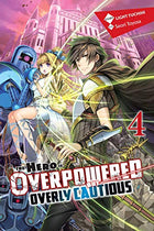 The Hero Is Overpowered but Overly Cautious Novel Vol 4