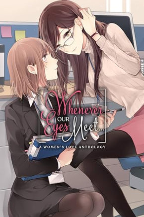 Whenever Our Eyes Meet A Women's Love Anthology Manga - The Mage's Emporium Yen Press Used English Manga Japanese Style Comic Book