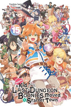 Suppose A Kid From from the Last Dungeon Boonies Moved to a Starter Town Light Novel Vol 15