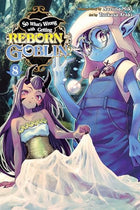 So Whats Wrong Getting Reborn As A Goblin Vol 08