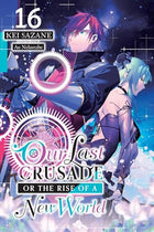 Our Last Crusade or the Rise of a New World Light Novel Vol 16