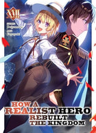 How A Realist Hero Rebuilt The Kingdom Vol 17 Light Novel