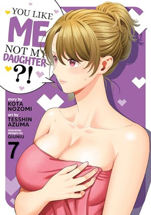 You Like Me Not My Daughter? Vol 7 manga cover