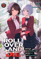 Roll Over and Die I Will Fight for an Ordinary Life with My Love and Cursed Sword! Vol 5 Light Novel