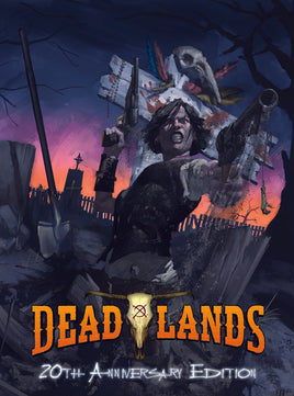 Deadlands Classic: 20th Anniversary Edition (Second Printing)