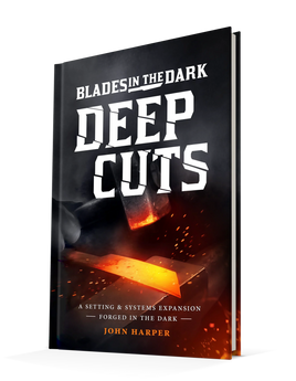 Blades in the Dark: Deep Cuts