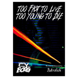 Too Fast To Live, Too Young To Die