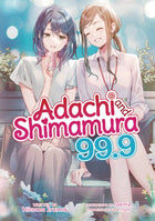 Adachi & Shimamura Light Novel Vol 99.9