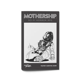 Mothership: Sci-Fi Horror RPG - First Edition - Player's Survival Guide