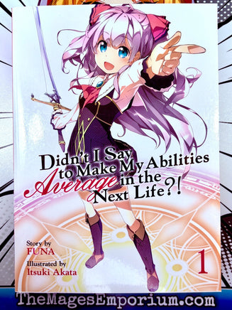 Didn't I Say to Make My Abilities Average in the Next Life?! Vol 1 Light Novel - The Mage's Emporium Seven Seas 2411 UPDATEMETA Used English Light Novel Japanese Style Comic Book