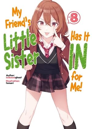 My Friends Little Sister In For Me Light Novel Vol 08 - BRAND NEW CONDITION Light Novel - The Mage's Emporium J-Novel Club Used English Light Novel Japanese Style Comic Book