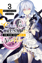 Our Last Crusade or the Rise of a New World Light Novel Vol 03
