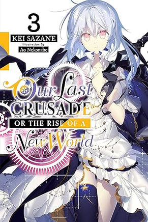 Our Last Crusade or the Rise of a New World Light Novel Vol 03 - BRAND NEW CONDITION Light Novel - The Mage's Emporium Yen Press Used English Light Novel Japanese Style Comic Book