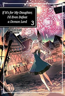 If It's For My Daughter, I'd Even Defeat a Demon Lord Vol 3 Light Novel Light Novel - The Mage's Emporium J Novel Club Used English Light Novel Japanese Style Comic Book