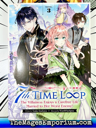 7th Time Loop The Villainess Enjoys a Carefree Life Married To Her Worst Enemy! Vol 3 Light Novel - The Mage's Emporium Seven Seas 2310 description missing author Used English Light Novel Japanese Style Comic Book