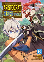 Chronicles of an Aristocrat Reborn in Another World Vol 6